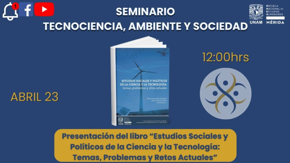Presentación del libro “Estudios Sociales y Políticos de la Ciencia y Tecnología: Temas, Problemas y Retos actuales” *